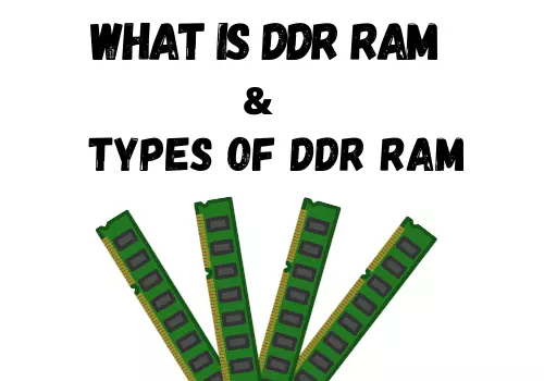 What DDR RAM | 5 Types of DDR RAM & DDR