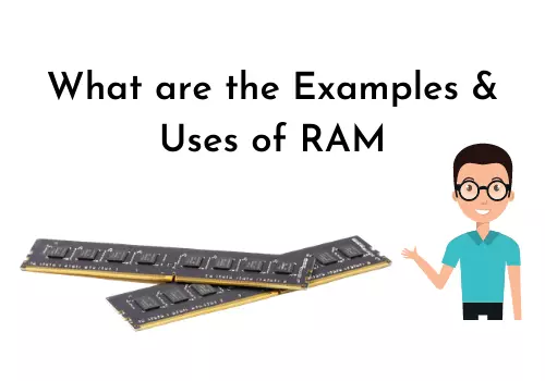 10 + of RAM & Uses of RAM | RAM is an example of