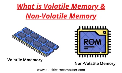 What is Volatile Memory and Non-Volatile Memory