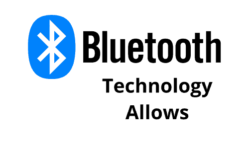 Bluetooth Technology Allows