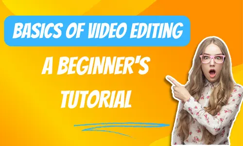 Basics of Video Editing